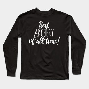 Best archery of all time Long Sleeve T-Shirt